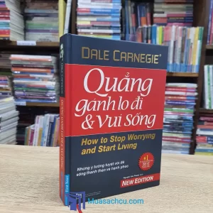 Quẳng Gánh Lo Đi & Vui Sống - Bìa cứng (Sách Cũ)