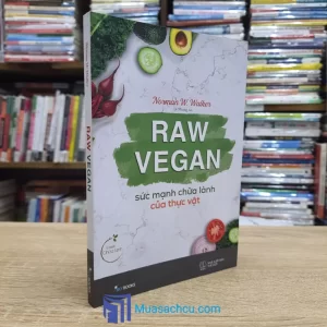 Raw Vegan - Sức Mạnh Chữa Lành Của Thực Vật (Sách cũ)