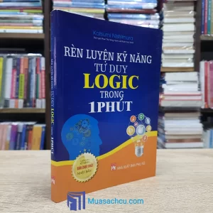 Rèn Luyện Kỹ Năng Tư Duy Logic Trong 1 Phút (Sách cũ)