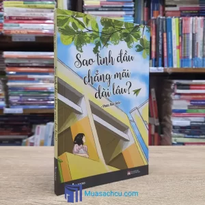 Sao Tình Đầu Chẳng Mãi Dài Lâu? (Sách Cũ)