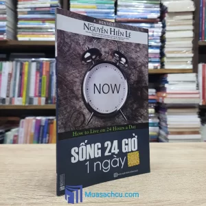 Sống 24 Giờ 1 Ngày - Nguyễn Hiến Lê 2019 (Sách cũ)