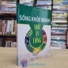 Sống Khoẻ Mạnh Nhờ Ăn Uống (Sách cũ)