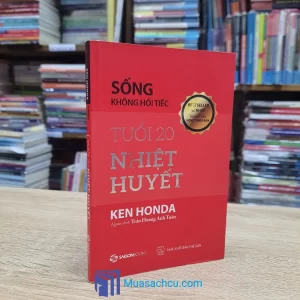 Sống Không Hối Tiếc - Tuổi 20 Nhiệt Huyết (Sách Cũ)
