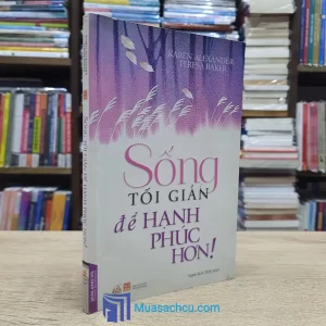 Sống Tối Giản Để Hạnh Phúc Hơn! (Sách cũ)