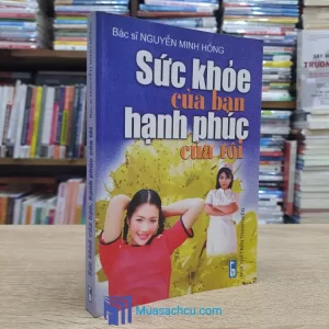 Sức Khoẻ Của Bạn, Hạnh Phúc Của Tôi (Sách cũ)