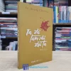 Ta Đã Làm Chi Đời Ta - Vũ Hoàng Chương (Sách Cũ)