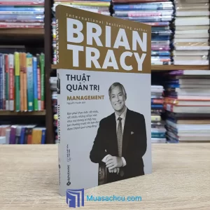 Thuật Quản Trị - Brain Tracy (Sách cũ)