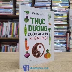Thực Dưỡng Dưới Cái Nhìn Hiện Đại (Sách cũ)