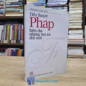 Tiểu Thuyết Pháp Hiện Đại Những Tìm Tòi Đổi Mới (Sách cũ)