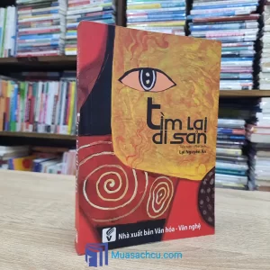 Tìm Lại Di Sản - Lại Nguyên Ân (Sách cũ)