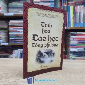 Tinh Hoa Đạo Học Đông Phương - Nguyễn Duy Cần 2014 (Sách cũ)
