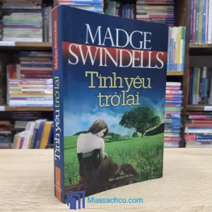 Tình Yêu Trở Lại - Madge Swindells (Sách cũ)