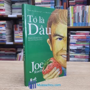 Tớ Là Dâu - Joe Ruelle TB 2014 (Sách cũ)