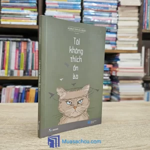 Tôi Không Thích Ồn Ào (Sách cũ)