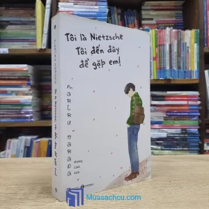 Tôi Là Nietzsche, Tôi Đến Đây Để Gặp Em! (Sách cũ)
