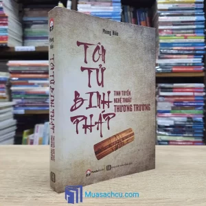 Tôn Tử Binh Pháp - Tinh Tuyển Nghệ Thuật Thương Trường (Sách cũ)