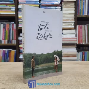Trả Cho Anh Tự Do, Trả Cho Em Bình Yên (Sách cũ)