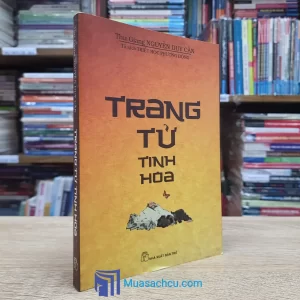 Trang Tử Tinh Hoa - Nguyễn Duy Cần 2013 (Sách cũ)