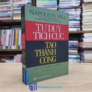 Tư Duy Tích Cực Tạo Thành Công - TB 2017 (Sách cũ)
