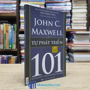 Tự Phát Triển 101 - Những Điều Nhà Lãnh Đạo Cần Biết (Sách cũ)
