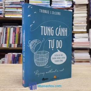 Tung Cánh Tự Do - Biến Sợ Hãi Thành Năng Lượng Thành Công (Sách cũ)