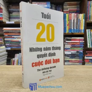 Tuổi 20 Những Năm Tháng Quyết Định Cuộc Đời Bạn - TB 2019 (Sách cũ)