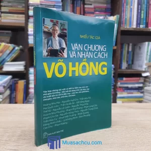 Văn Chương Và Nhân Cách Võ Hồng (Sách cũ)
