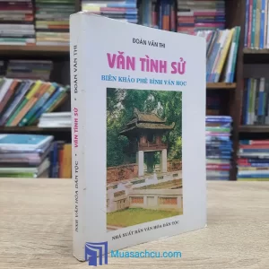 Văn Tình Sử - Biên Khảo Phê Bình Văn Học (Sách cũ)