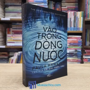 Vào Trong Dòng Nước - Paula Hawkins (Sách cũ)