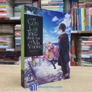 Vì Con Gái Tôi Có Thể Đánh Bại Cả Ma Vương - Tập 2 (Sách cũ)