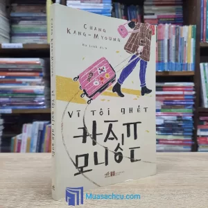Vì Tôi Ghét Hàn Quốc - Chang Kang-Myoung (Sách cũ)