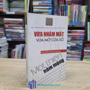Vừa Nhắm Mắt Vừa Mở Cửa Sổ - Một Thiên Nằm Mộng (Sách Cũ)