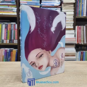 Yêu Anh Bởi Tất Cả Những Gì Em Có - Bìa cứng (Sách cũ)