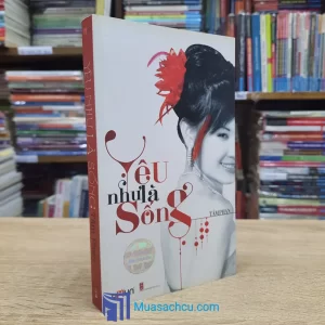 Yêu Như Là Sống - Tâm Phan (Sách Cũ)
