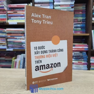 10 Bước Xây Dựng Thành Công Thương Hiệu Việt Trên Amazon (Sách cũ)