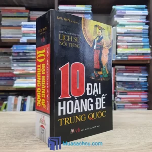 10 Đại Hoàng Đế Trung Quốc - TB 2012 (Sách cũ)