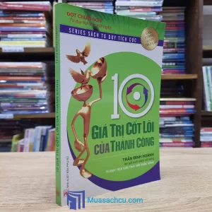 10 Giá Trị Cốt Lõi Của Thành Công (Sách cũ)