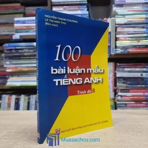 100 Bài Luận Mẫu Tiếng Anh - Trình độ B (Sách cũ)