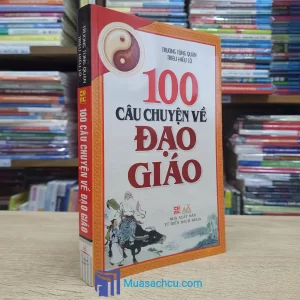 100 Câu Chuyện Về Đạo Giáo (Sách cũ)