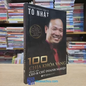 100 Chìa Khóa Vàng Dành Cho CEO & Chủ Doanh Nghiệp (Sách cũ)