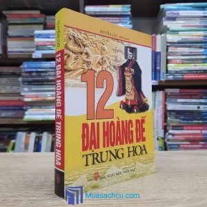 12 Đại Hoàng Đế Trung Hoa (Sách cũ)