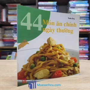 44 Món Ăn Chính Ngày Thường (Sách cũ)