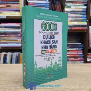6000 Từ Vựng Chuyên Ngành Du Lịch, Khách Sạn, Nhà Hàng Anh-Việt-Hàn (Sách cũ)