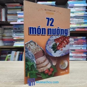 72 Món Nướng - Quỳnh Chi (Sách cũ)
