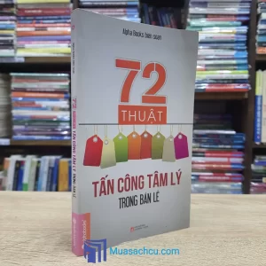 72 Thuật Tấn Công Tâm Lý Trong Bán Lẻ (Sách cũ)