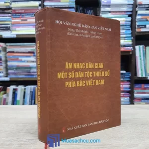 Âm Nhạc Dân Gian Một Số Dân Tộc Thiểu Số Phía Bắc Việt Nam (Sách cũ)