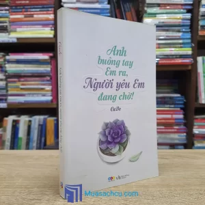 Anh Buông Tay Em Ra, Người Yêu Em Đang Chờ! (Sách cũ)