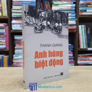 Anh Hùng Biệt Động - Thanh Giang (Sách cũ)