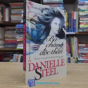 Ba Chàng Độc Thân - Danielle Steel (Sách cũ)