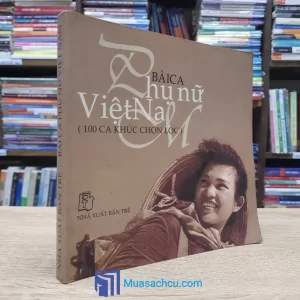 Bài Ca Phụ Nữ Việt Nam - 100 Ca Khúc Tuyển Chọn (Sách cũ)